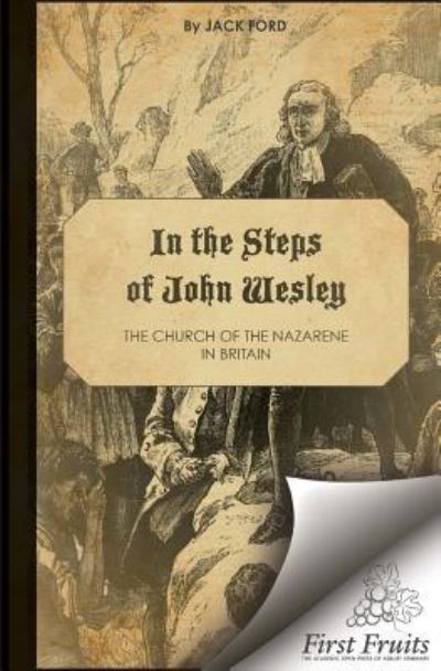 In the Steps of John Wesley - Jack Ford - Bøger - First Fruits Press - 9781621717027 - 24. september 2018