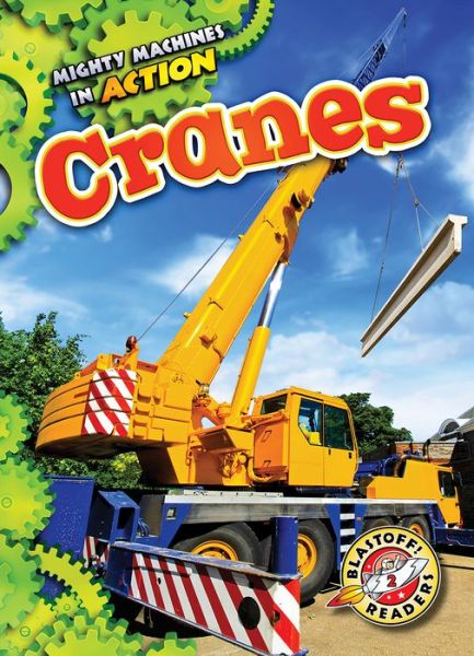 Cranes - Chris Bowman - Books - Blastoff! Readers - 9781626176027 - 2017