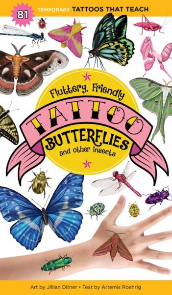 Cover for Artemis Roehrig · Fluttery, Friendly Tattoo Butterflies and Other Insects: 81 Temporary Tattoos That Teach (Paperback Book) (2019)