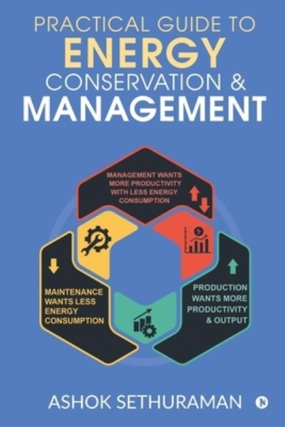 Cover for Ashok Sethuraman · Practical Guide to Energy Conservation &amp; Management (Paperback Book) (2020)