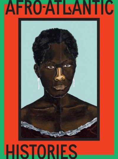 Cover for Adriano Pedrosa · Afro-Atlantic Histories (Inbunden Bok) (2021)