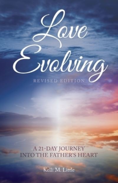 Love Evolving - Kelli Little - Other - Trilogy Christian Publishing, Inc. - 9781637699027 - March 28, 2022