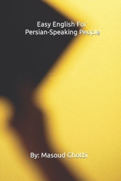 Cover for Masoud Ghotbi · Easy English For Persian-Speaking People (Paperback Book) (2021)