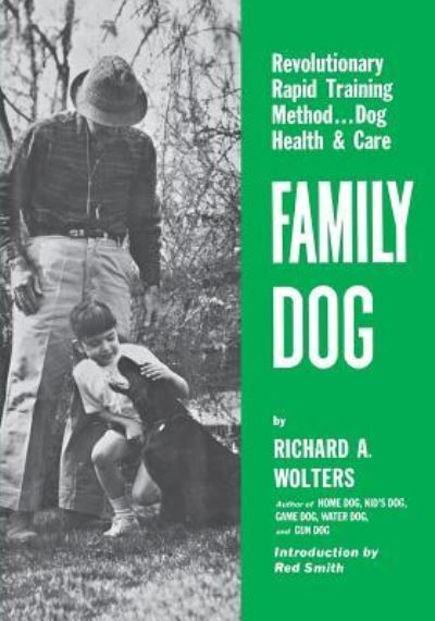 Cover for Richard a Wolters · Family Dog: Revolutionary Rapid Training Method..Dog Health &amp; Care (Paperback Book) (1975)