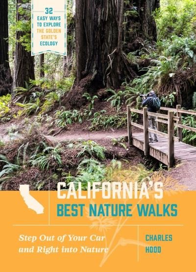 Cover for Charles Hood · California's Best Nature Walks: 32 Easy Ways to Explore the Golden State's Ecology (Paperback Book) (2024)