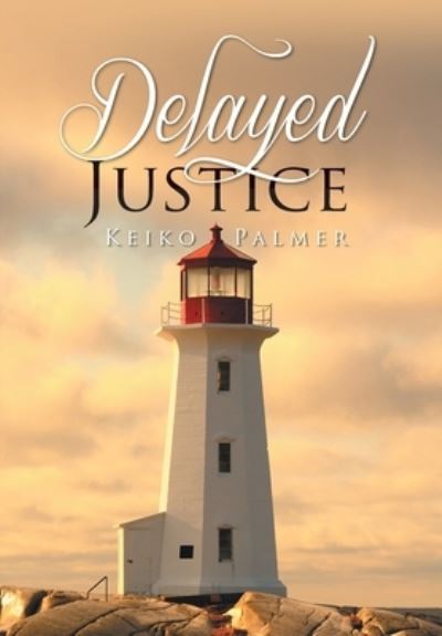 Cover for Keiko Palmer · Delayed Justice (Hardcover Book) (2019)