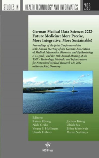 German Medical Data Sciences 2022 - Future Medicine: More Precise, More Integrative, More Sustainable!: Proceedings of the Joint Conference of the 67th Annual Meeting of the German Association of Medical Informatics, Biometry, and Epidemiology e.V. (gmds) - - Books - IOS Press - 9781643683027 - April 29, 2025