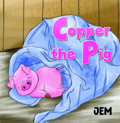 Cover for Jem · Copper the Pig (Paperback Book) (2020)