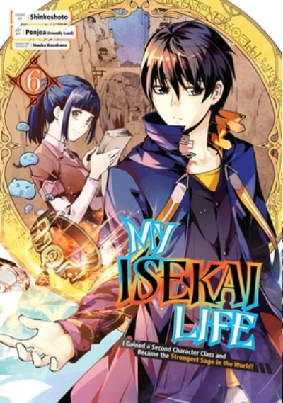 Cover for Shinkoshoto · My Isekai Life 06: I Gained a Second Character Class and Became the Strongest Sage in the World! (Taschenbuch) (2023)