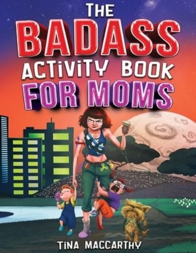 Cover for Tina MacCarthy · Badass Activity Book for Moms (Bok) (2023)