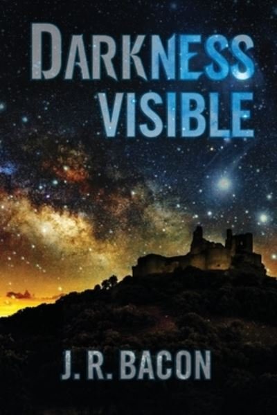 Cover for J R Bacon · Darkness Visible (Paperback Bog) (2020)