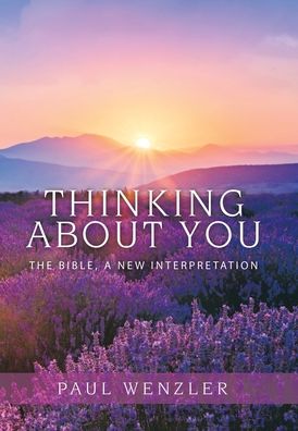 Cover for Paul Wenzler · Thinking About You: The Bible, a New Interpretation (Hardcover Book) (2020)