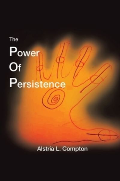 Cover for Alstria L Compton · The Power of Persistence (Paperback Book) (2021)