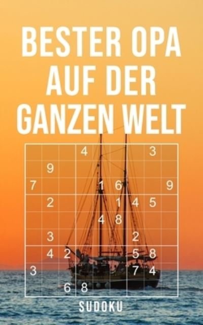 Bester Opa Auf Der Ganzen Welt - Sudoku - Geschenk Print Media - Books - Independently Published - 9781670214027 - December 1, 2019