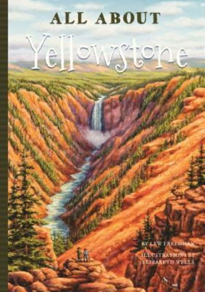 Cover for Lew Freedman · All about the Yellowstone (Book) (2018)