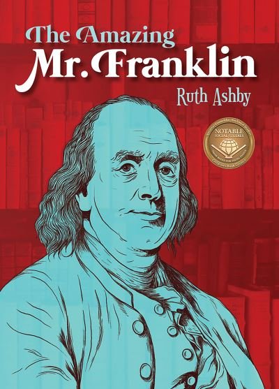 Cover for Ruth Ashby · The Amazing Mr. Franklin: Or the Boy Who Read Everything (Paperback Book) (2019)