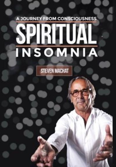 Cover for Steven Machat · Spiritual Insomnia (Hardcover Book) (2018)