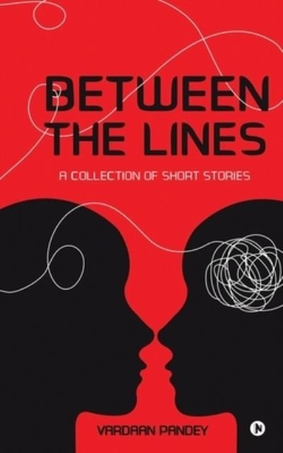 Cover for Vardaan Pandey · Between the Lines: A Collection of Short Stories (Paperback Book) (2021)