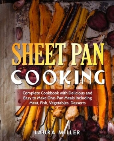 Cover for Laura Miller · Sheet Pan Cooking (Paperback Bog) (2019)