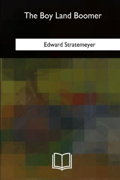 Cover for Edward Stratemeyer · The Boy Land Boomer (Paperback Book) (2018)