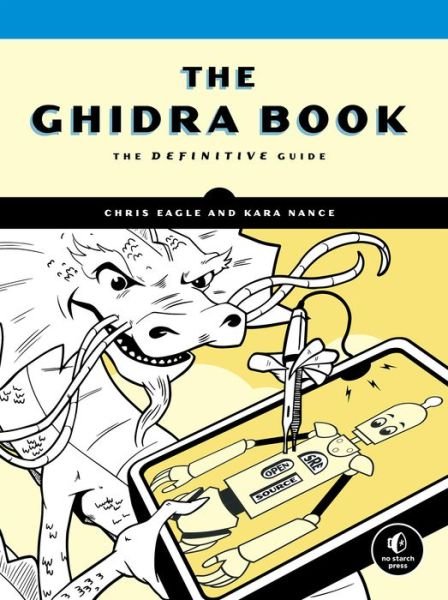 Cover for Chris Eagle · The Ghidra Book: A Definitive Guide (Paperback Book) (2020)