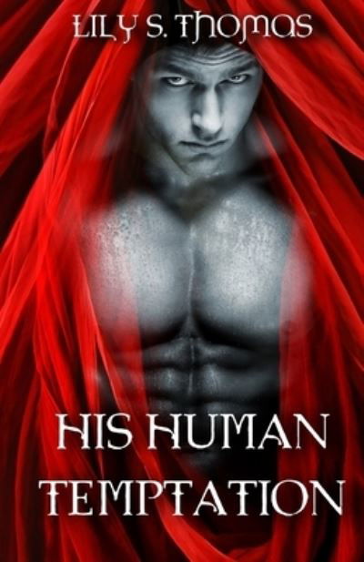 Cover for Lily Thomas · His Human Temptation (Paperback Book) (2018)