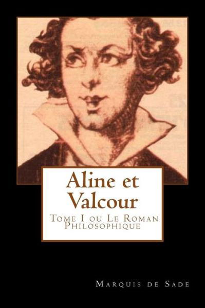 Cover for Marquis de Sade · Aline et Valcour, tome 1 ou le roman philosophique (Paperback Book) [French edition] (2018)