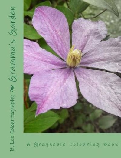 Cover for B Lee Colourtography · Gramma's Garden (Paperback Book) (2018)