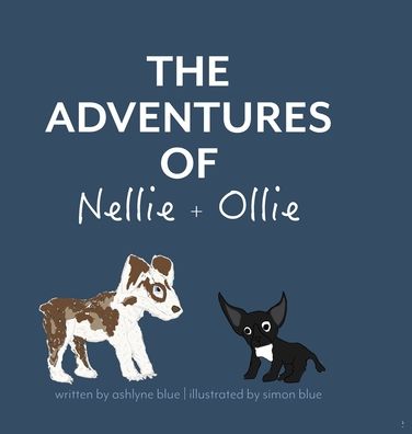 Cover for Ashlyne Blue · The Adventures of Nellie + Ollie (Hardcover Book) (2021)