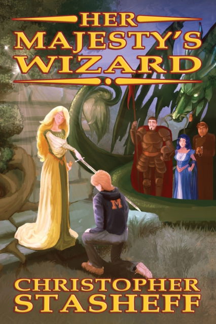 Her Majesty's Wizard - Wizard in Rhyme - Christopher Stasheff - Books - Stasheff Literary Enterprises - 9781734200027 - October 1, 1986