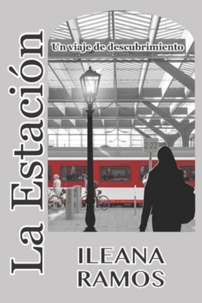 Cover for Ileana Ramos · La Estacion (Paperback Book) (2020)