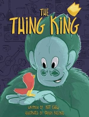 The Thing King - Kat Chew - Bøger - Canyada Publishing, LLC - 9781734622027 - 15. september 2020