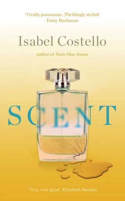 Scent - Isabel Costello - Bücher - Muswell Press - 9781739966027 - 19. Mai 2022