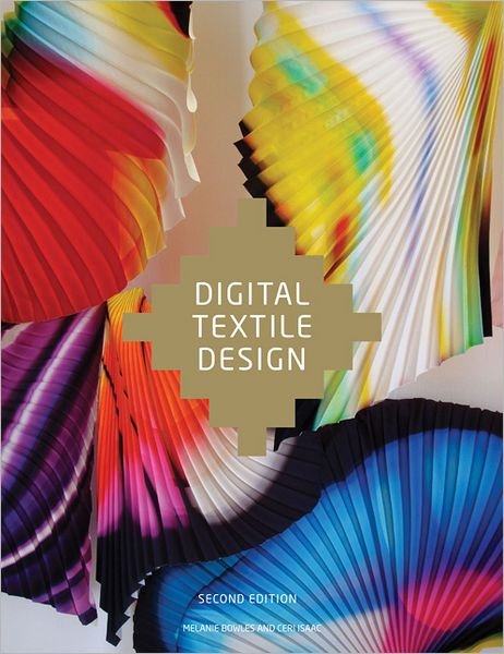 Cover for Melanie Bowles · Digital Textile Design, Second edition (Paperback Book) [2 Revised edition] (2012)