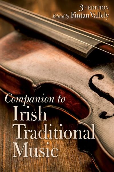 Cover for Fintan Vallely · The Companion to Irish Traditional Music (Hardcover Book) [3 Revised edition] (2024)