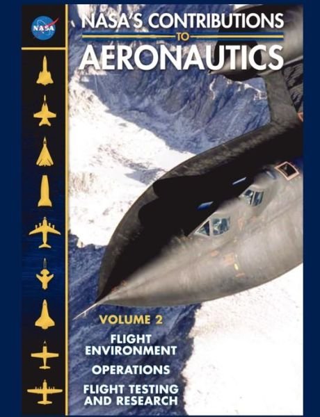 Cover for Nasa · NASA's Contributions to Aeronuatics Volume II: Flight Environment, Operations, Flight Testing and Research (Taschenbuch) (2010)