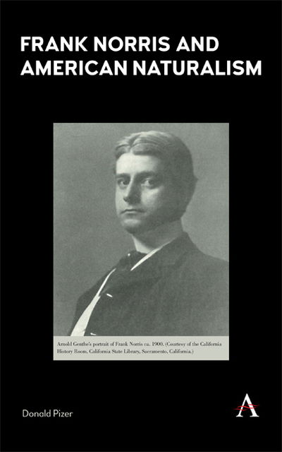 Cover for Donald Pizer · Frank Norris and American Naturalism - Anthem Nineteenth-Century Series (Hardcover Book) (2018)