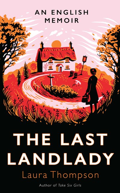 Cover for Laura Thompson · The Last Landlady: An English Memoir (Innbunden bok) (2018)