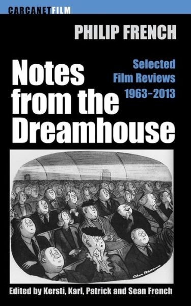 Cover for Philip French · Notes from the Dream House: Selected Film Reviews 1963-2013 (Paperback Book) (2018)