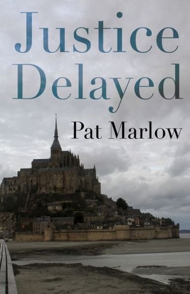 Cover for Pat Marlow · Justice Delayed (Pocketbok) (2019)
