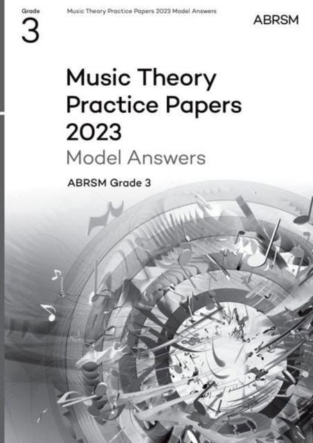 Music Theory Practice Papers Model Answers 2023, ABRSM Grade 3 - Theory of Music Exam papers & answers (ABRSM) - Abrsm - Böcker - Associated Board of the Royal Schools of - 9781786016027 - 11 januari 2024