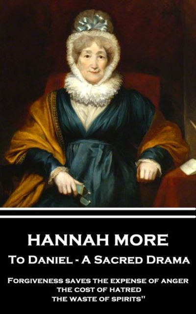 Hannah More - To Daniel - A Sacred Drama - Hannah More - Books - Stage Door - 9781787374027 - July 31, 2017