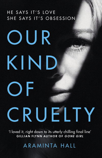 Cover for Araminta Hall · Our Kind of Cruelty: The most addictive psychological thriller you’ll read this year (Paperback Book) (2019)