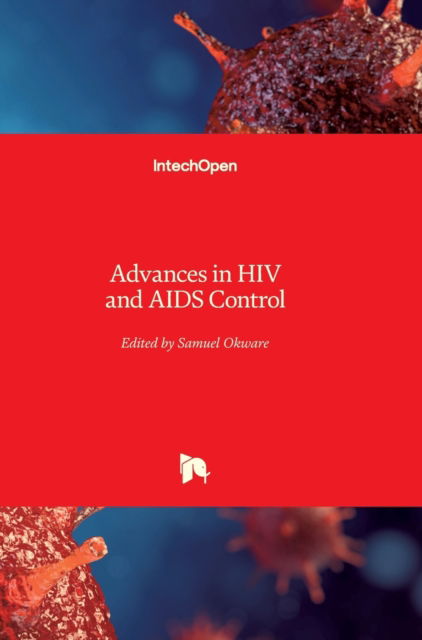 Cover for Samuel Okware · Advances in HIV and AIDS Control (Innbunden bok) (2018)