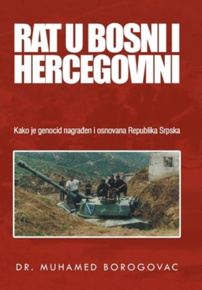 Cover for Dr Muhamed Borogovac · Rat U Bosni I Hercegovini (Hardcover Book) (2019)