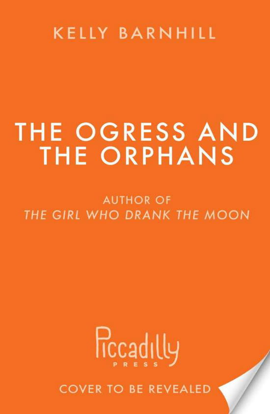 Cover for Kelly Barnhill · The Ogress and the Orphans: The magical New York Times bestseller - Shockwave (Pocketbok) (2022)