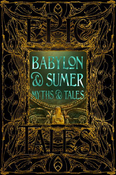 Cover for Flame Tree Studio · Babylon &amp; Sumer Myths &amp; Tales: Epic Tales - Gothic Fantasy (Hardcover Book) (2024)