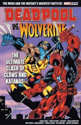 Marvel Select Deadpool Vs. Wolverine - Larry Hama - Kirjat - Panini Publishing Ltd - 9781804912027 - torstai 4. heinäkuuta 2024