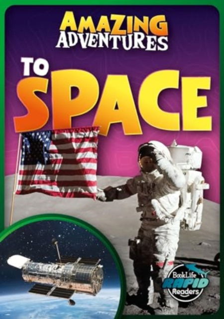 To Space - Amazing Adventures - Hall, Alex (Editor Author, Booklife Publishing Ltd) - Books - BookLife Publishing - 9781805056027 - November 1, 2024