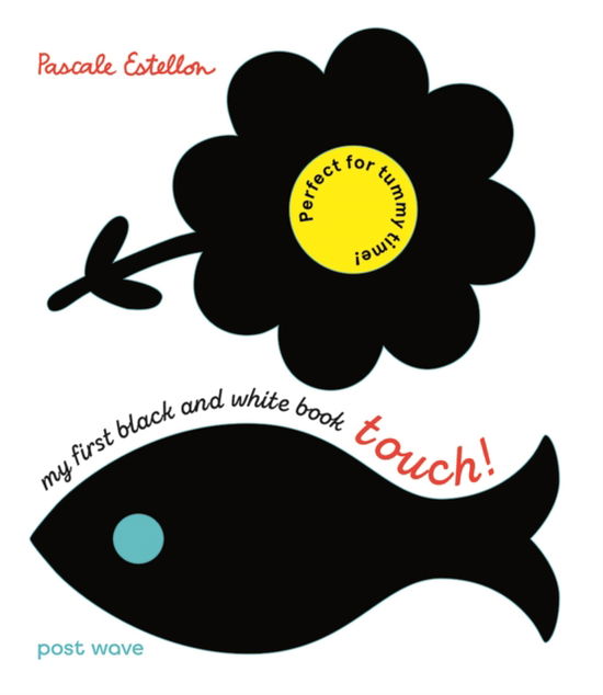 Cover for Pascale Estellon · My First Black and White: Touch! (Board book) (2024)